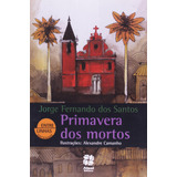 Primavera Dos Mortos, De Santos, Jorge Fernando Dos. Editora Somos Sistema De Ensino, Capa Mole Em Português, 2011
