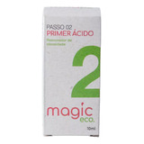 Primer Acido Magic Eco 10ml Passo 2 By Magic Nails Unhas Gel