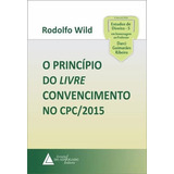 Principio Do Livre Convencimento No Cpc 2015 Coleçao Estudos De Direito Vol 5 De Wild Rodolfo Editora Livraria Do Advogado Capa Mole Edição 1 Edição 2018 Em Português