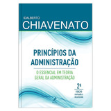 Princípios Da Administração O Essencial Em Teoria Geral Da Administração De Chiavenato Idalberto Editora Manole Ltda Capa Mole Em Português 2012