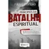 Princípios Da Batalha Espiritual: 12 Verdades De Como Vencer Em Cristo O Deus Dessa Era, De Fábio Coelho. Editora Copy, Capa Mole Em Português