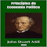 Princípios De Economia Política Stuart Mill Coleção Economia Política 