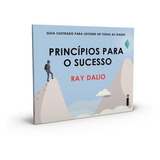 Princípios Para O Sucesso: Guia Ilustrado Para Leitores De Todas As Idades, De Dalio, Ray. Editora Intrínseca Ltda., Capa Mole, Edição Livro Brochura Em Português, 2020
