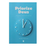 Priorize Deus | Devocionais Diários Para 366 Dias | Michel Simplicio
