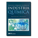 Processos E Operacões Unitárias Da Indústria Química De Marcelo Antunes Gauto Editorial Ciencia Moderna Tapa Mole En Português