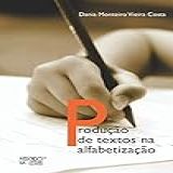 Produção De Textos Na Alfabetização