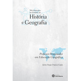 Professor pesquisador Em Educação Geográfica De Lopes Jaime Sergio Frajuca Coleção Metodologia Do Ensino De História E Geografia Editorial Editora Intersaberes Ltda Capa Mole Em Português 2012