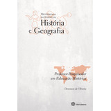 Professor pesquisador Em Educação Histórica De Oliveira Dennison De Coleção Metodologia Do Ensino De História E Geografia Editorial Editora Intersaberes Ltda Capa Mole Em Português 2012