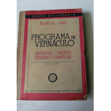 Programa De Vernáculo Antologia Subsidios Literários E Gramaticais
