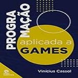 Programação Aplicada A Games