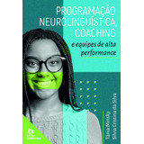 Programação Neurolinguística Coaching E Equipes De Alta Performance De Minsky Tânia Editorial Editora Intersaberes Ltda Capa Mole Em Português 2021