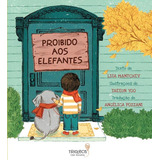 Proibido Aos Elefantes - 2ªed.(2021), De Lisa Mantchev. Editora Trioleca Casa Editorial, Capa Mole, Edição 2 Em Português, 2021