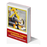 Projeto Construir Curvadora Tubos Dobradeira Envio Imediato