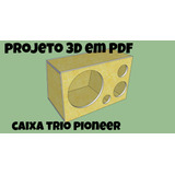 Projeto De Caixa Em Pdf Caixa Trio Sub Pioneer 12