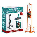 Projeto Máquina De Furar Poços Artesianos Brinde