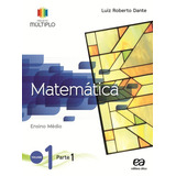 Projeto Multiplo Matemática Volume 1 De Dante Luiz Roberto Projeto Múltiplo Editorial Somos Sistema De Ensino Tapa Mole En Português 2014