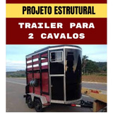 Projeto Para Construir Carretinha Reboque Trailer 2 Cavalos