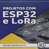 Projetos Com Esp32 E Lora