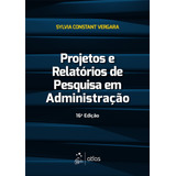 Projetos E Relatórios De Pesquisa Em Administração De Vergara Sylvia Constant Editora Atlas Ltda Capa Mole Em Português 2016