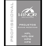 Projetos Hinor De Caixas Acústicas Hpl Hpl sw Hpm Hps 