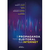 Propaganda Eleitoral Na Internet - 2ª Ed - 2024, De Samuel Matthäus; Falavinha. Editorial Foco Juridico, Capa Mole, Edição Segunda Edição Em Português