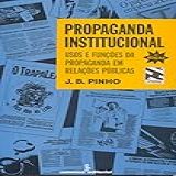 Propaganda Institucional Usos E Funções Da Propaganda Em Relações Públicas 35