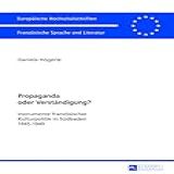 Propaganda Oder Verstaendigung?: Instrumente Franzoesischer Kulturpolitik In Suedbaden 1945-1949: 297