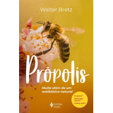 Própolis: Muito Além De Um Antibiótico Natural, De Bretz, Walter. Editora Vozes Ltda., Capa Mole Em Português, 2020