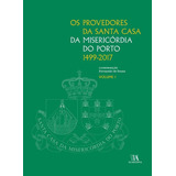 Provedores Da Santa Casa Da Misericordia Do Porto De Fernando Bonassi Vol História Mundial Editora Almedina Capa Dura Em Português 20