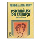 Psicanalise Da Criança Teoria E Técnica De Arminda Aberastury Pela Artmed 1992