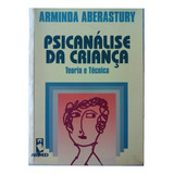 Psicanálise Da Criança Teoria E Técnica De Arminda Aberastury Pela Artmed 1992