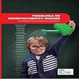 Psicologia Do Desenvolvimento Humano