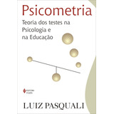 Psicometria Teoria Dos Testes Na Psicologia E Na Educação De Pasquali Luiz Editorial Editora Vozes Ltda Tapa Mole En Português 2013