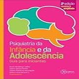 Psiquiatria Da Infância E Da Adolescência Guia Para Iniciantes 2 Edição Revista E Ampliada