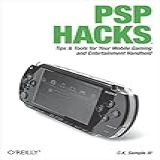 Psp Hacks: Tips & Tools For Your Mobile Gaming And Entertainment Handheld (english Edition)