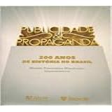 Publicidade E Propaganda 200 Anos De História No Brasil