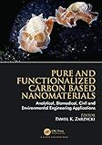 Pure And Functionalized Carbon Based Nanomaterials: Analytical, Biomedical, Civil And Environmental Engineering Applications (english Edition)