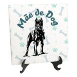 Quadro Azulejo Mãe De Cachorro Mãe De Dog Cane Corso