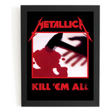 Quadro Banda Metallica Kill