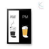 Quadro Decorativo Am Pm