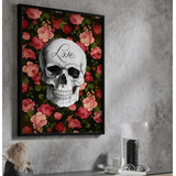 Quadro Decorativo Caveira Sobre Flores Rosas Lettering Love