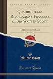 Quadro Della Rivoluzione Francese Di Sir Walter Scott Vol 3 Of 3 Traduzione Italiana Classic Reprint 
