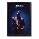 Quadro Jazz Blues John Coltrane Jazz Com Moldura A2 A