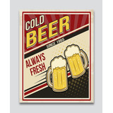 Quadro Placa Mdf Cold Beer Always