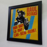 Quadro Raul Seixas Uha bap lu