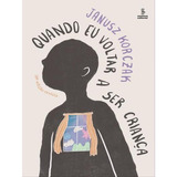 Quando Eu Voltar A Ser Criança - Edição Revista, De Korczak, Janusz. Editora Summus Editora, Capa Mole Em Português