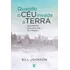 Quando O Céu Invade A Terra, De Bill Johnson. Editora Vida Em Português, 2017