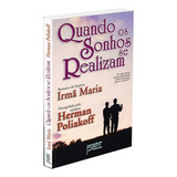 Quando Os Sonhos Se Realizam: Não Aplica, De Médium: Herman Poliakoff / Ditado Por: Irmã Maria. Série Não Aplica, Vol. Não Aplica. Editora Petit, Capa Mole, Edição Não Aplica Em Português, 2005