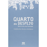 Quarto De Despejo Diário De Uma Favelada De Jesus Carolina Maria De Editora Atica paradidaticos Grupo Somos K12 Capa Mole Edição 10 Em Português 2014