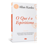 Que É O Espiritismo o 14x21 De Kardec Allan Editorial Instituto De Difusão Espírita ide Editora Tapa Mole En Português 2021
